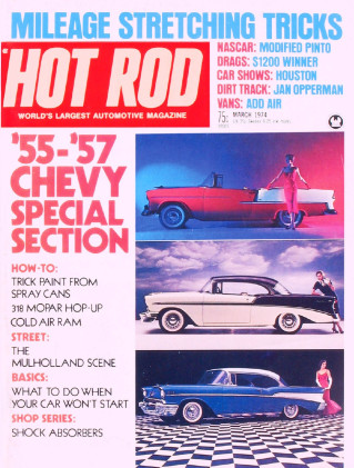 HOT ROD 1974 MAR - OPPERMAN, TRI-5’s, MOPAR 318